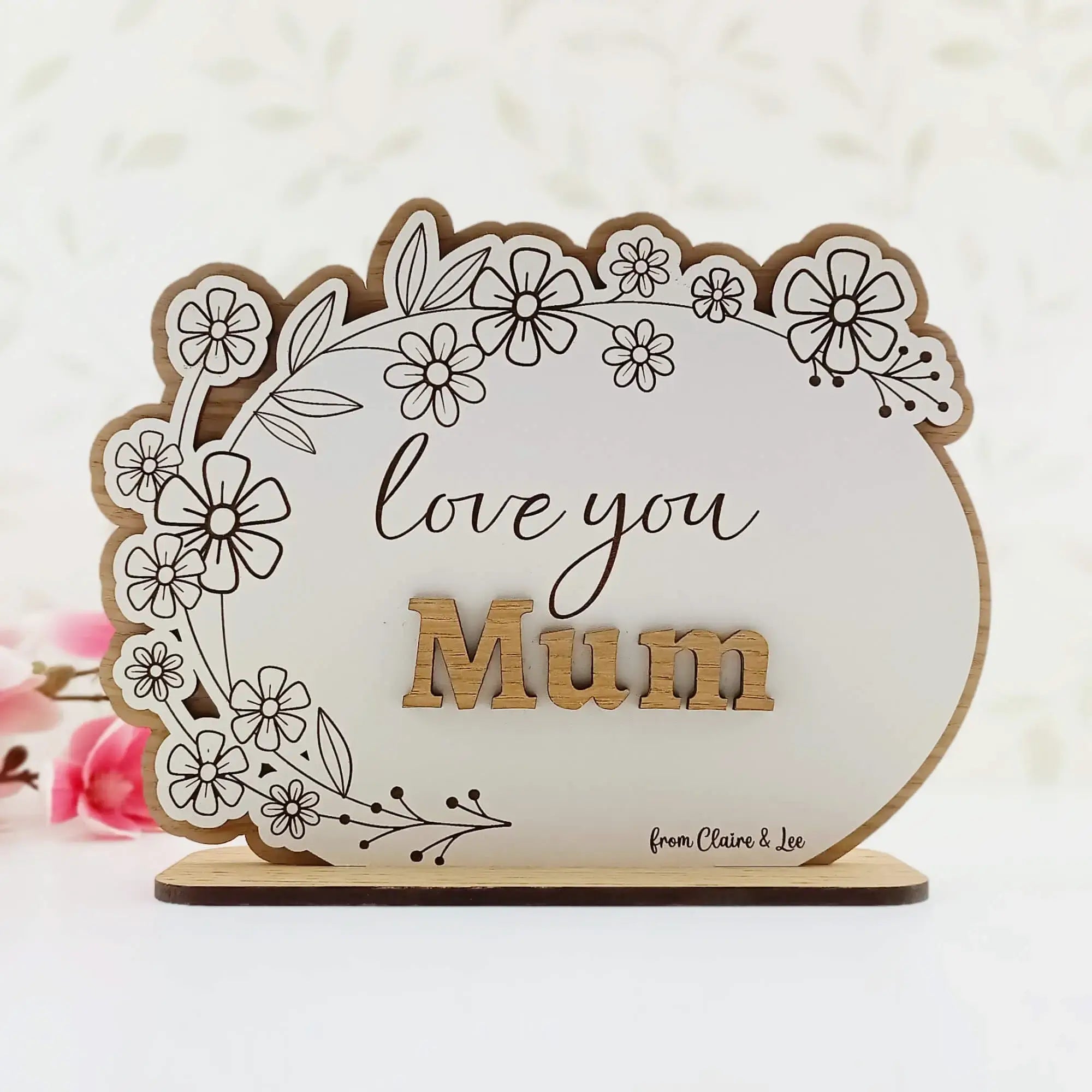 Love You Mum Freestanding Sign