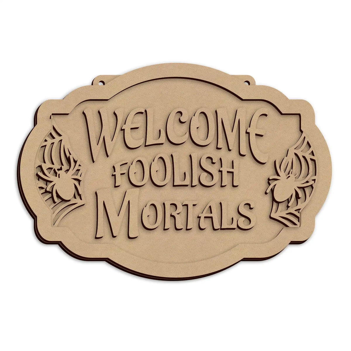 Wooden Foolish Mortals Halloween Door Sign laser cut from MDF.