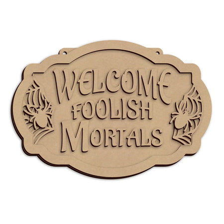 Wooden Foolish Mortals Halloween Door Sign laser cut from MDF.