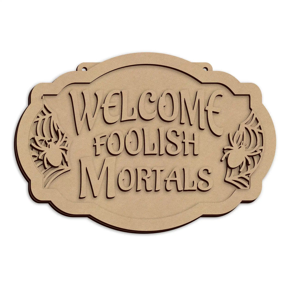 Wooden Foolish Mortals Halloween Door Sign laser cut from MDF.