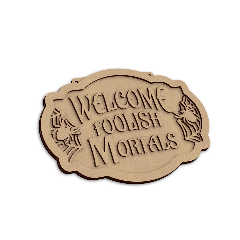 Foolish Mortals Halloween Door Sign