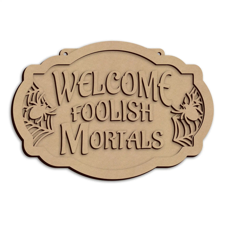 Foolish Mortals Halloween Door Sign