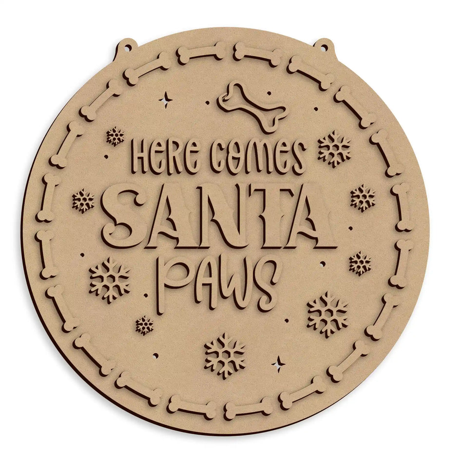 Here Comes Santa Paws Christmas Plaque wooden pet decoration ready to paint and personalise.