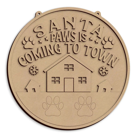 Laser cut Santa Paws Is Coming to Town Christmas Plaque ready to paint and personalise for festive pet lovers.