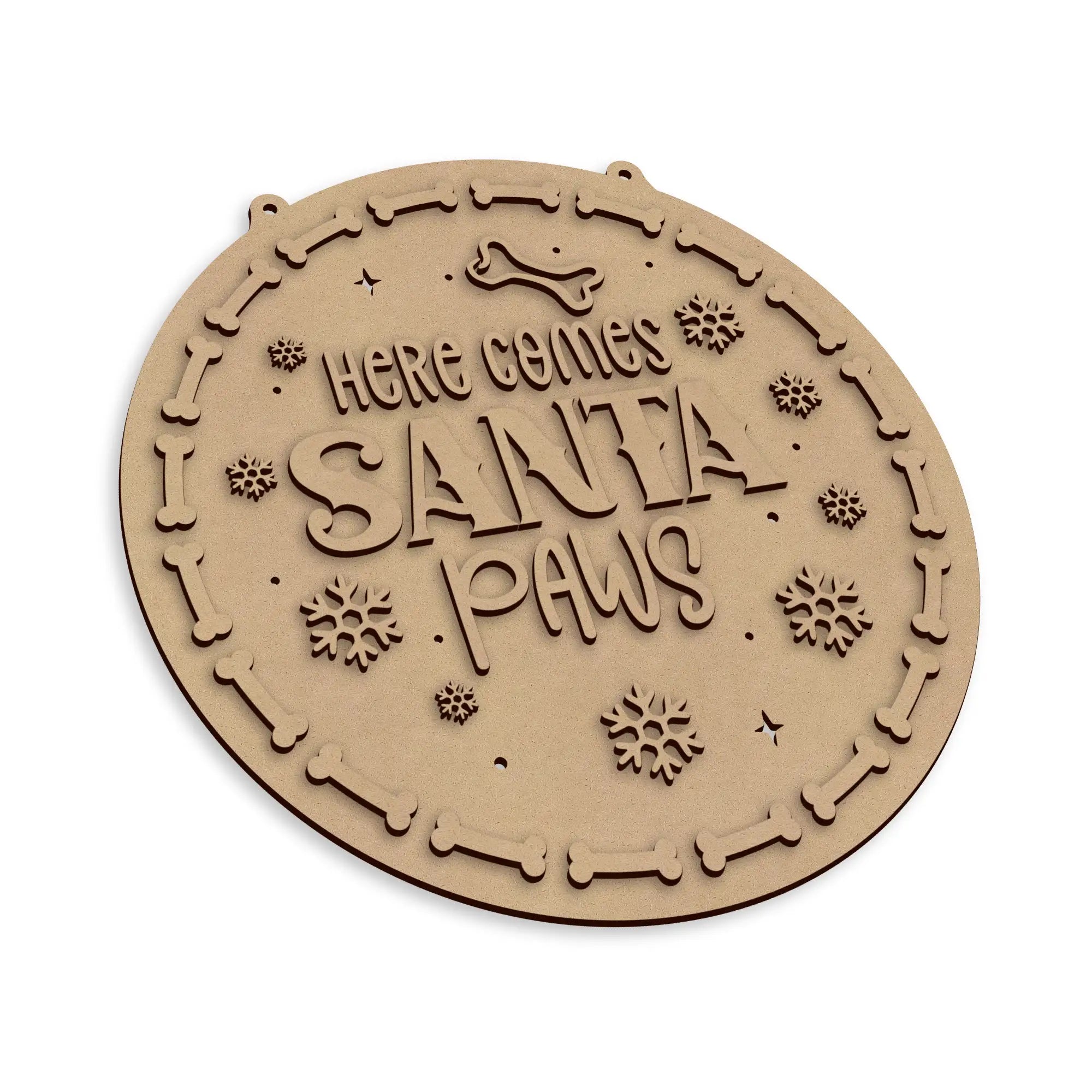 A round, laser-cut wooden plaque with the text 'HERE COMES SANTA PAWS' and decorative bone border, shown on a plain white background.