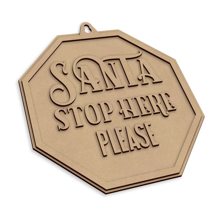 An wooden sign with a hanging loop at the top, featuring the text 'SANTA STOP HERE PLEASE'.
