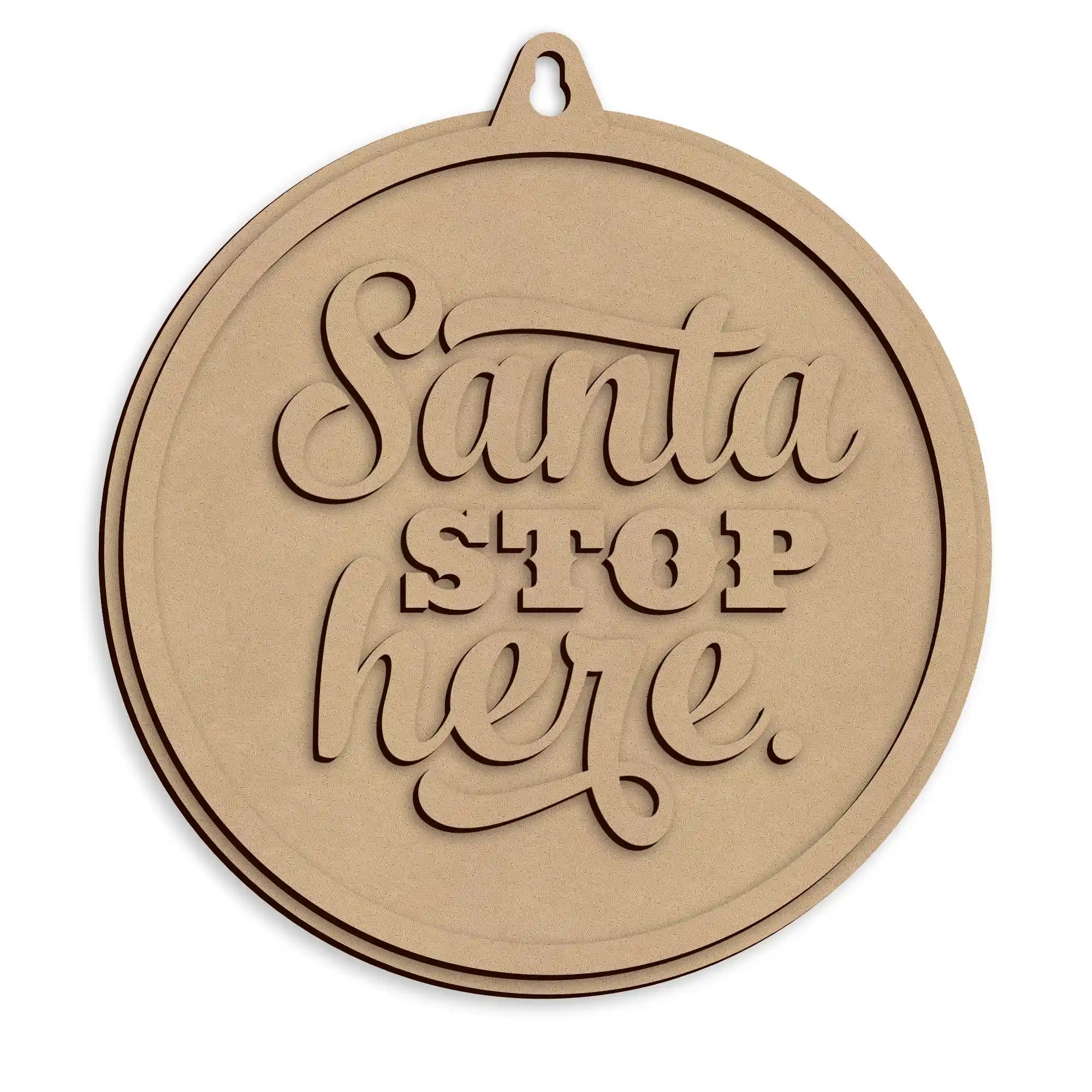 Santa Stop Here Window Sign laser cut wooden Christmas decoration ready to paint and personalise.